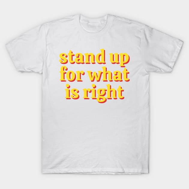 Stand Up For What Is Right T-Shirt by CoreDJ Sherman